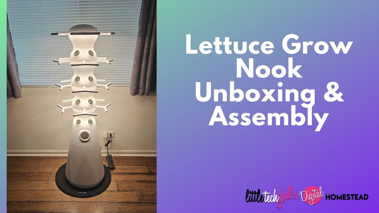 Lettuce Grow Nook Unboxing & Assembly