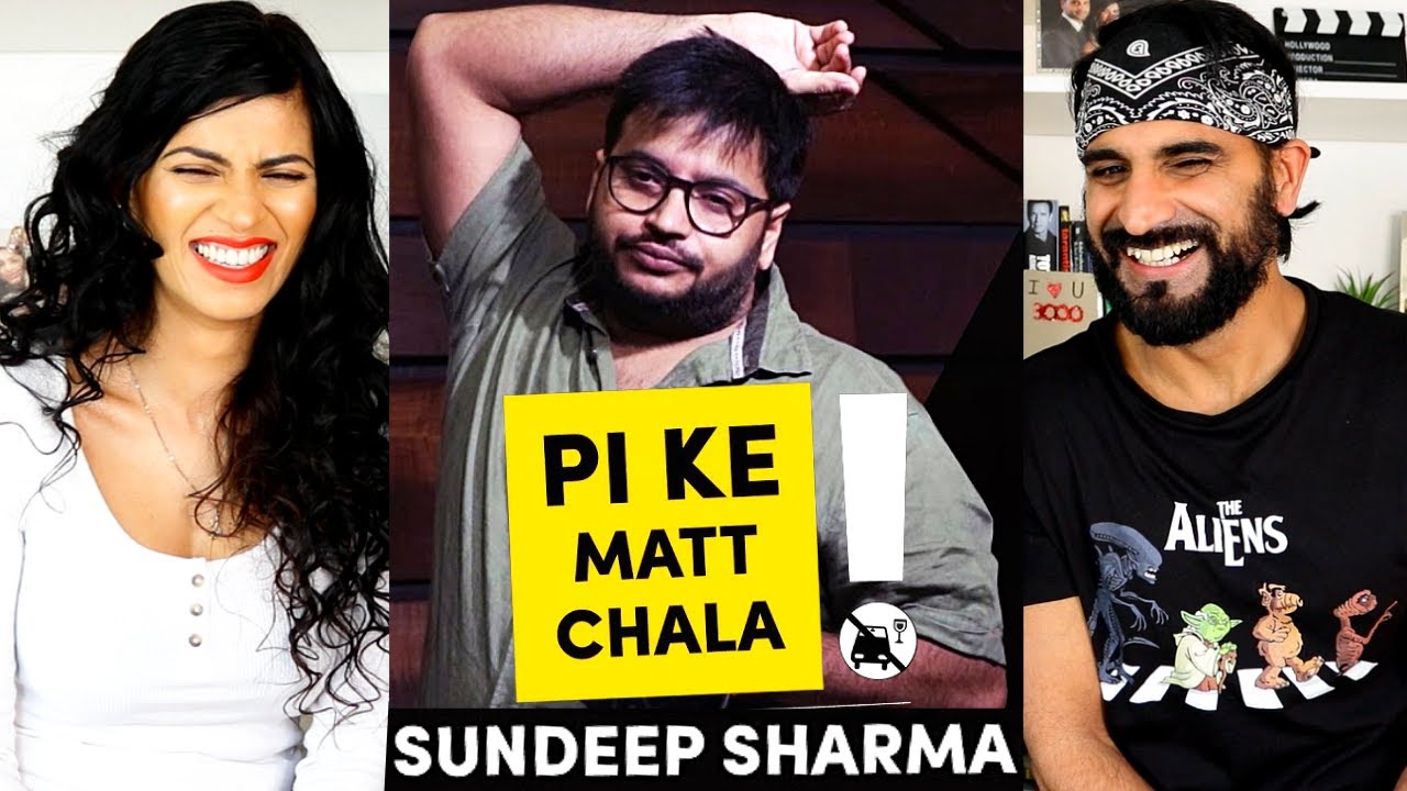 Pi Ke Mat Chala - SUNDEEP SHARMA - Stand-up Comedy REACTION!!