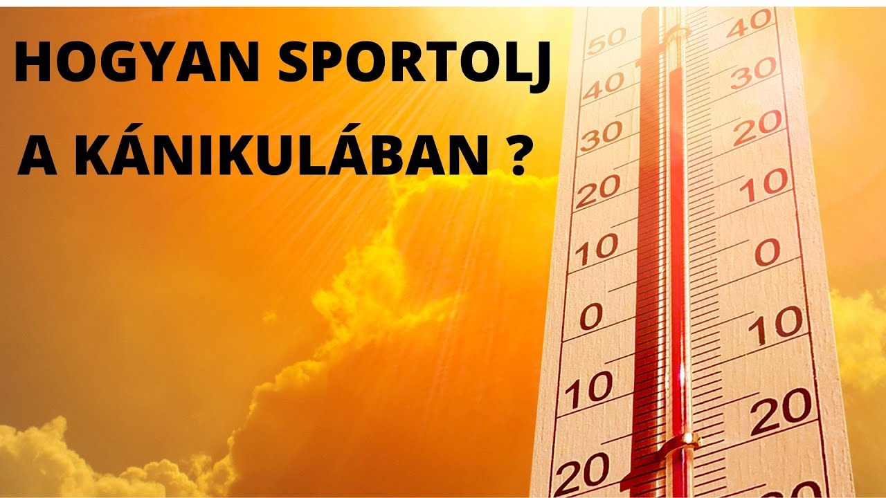 Hogyan sportolj a hőségben azaz edzés kánikulában?