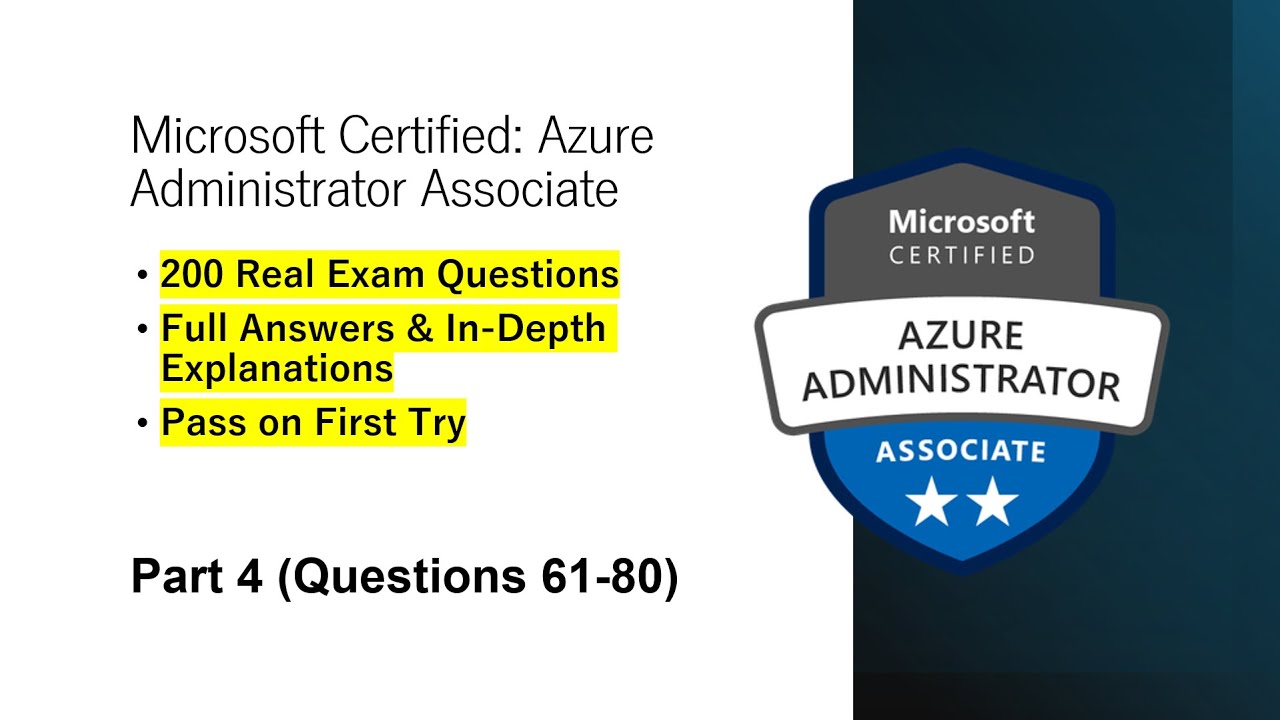 Microsoft Azure Administrator AZ-104 Exam Prep | Real Exam Questions & Answers | Part 4 (Q61-80)
