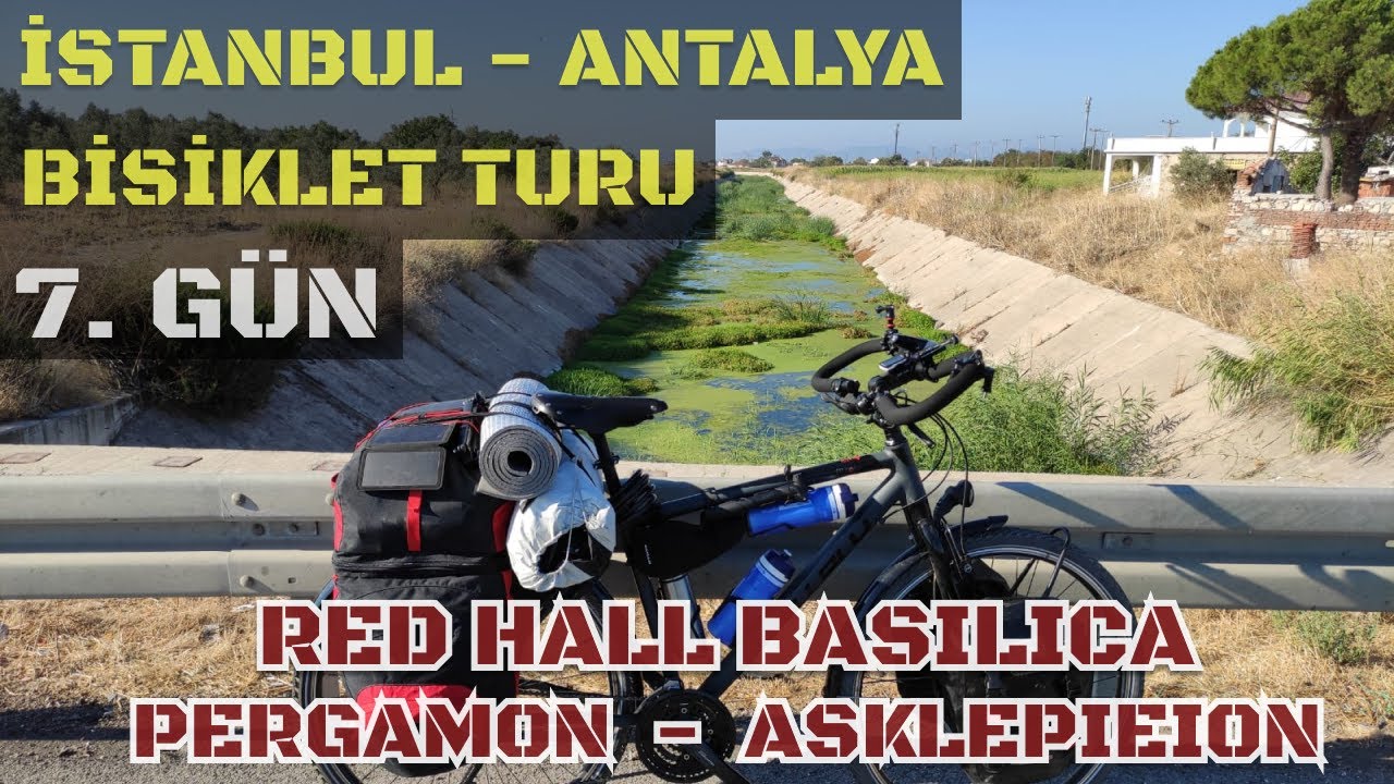 Tarih Kokan Gün | Sarımsaklı - Bergama | Bisiklet ile Kamplı İstanbul Antalya Turu - 7.Gün | Vlog #7