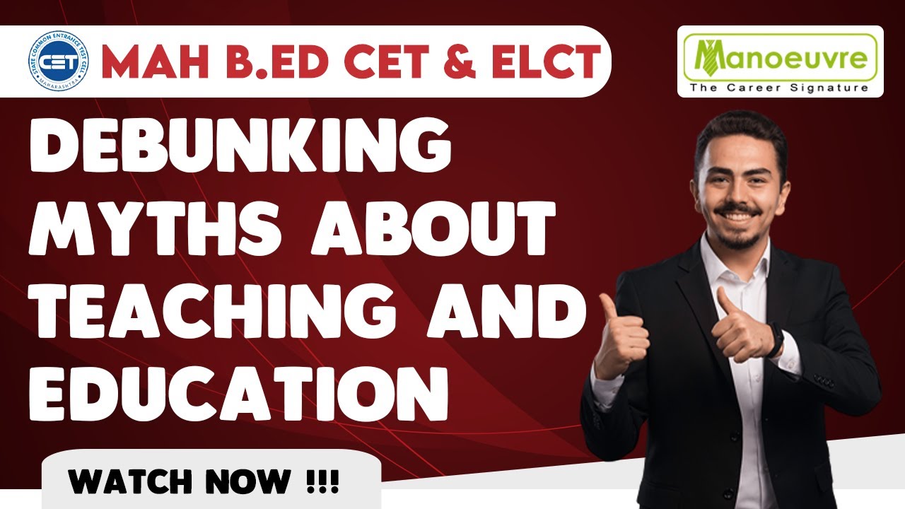 MAH B.ED CET & ELCT | Debunking MYTHS About Teaching & Education | Must Watch