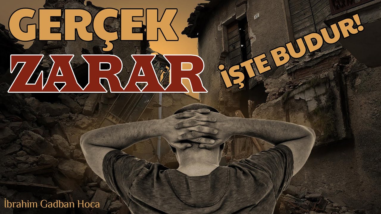 GERÇEK ZARAR İŞTE BUDUR! | İbrahim Gadban Hoca