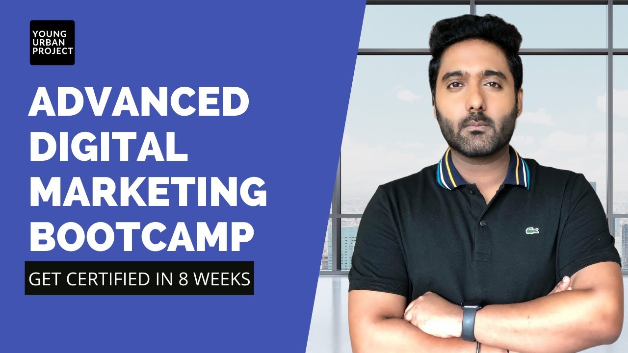 Advanced Digital Marketing Bootcamp - 8 Weeks Certification Programme - Young Urban Project