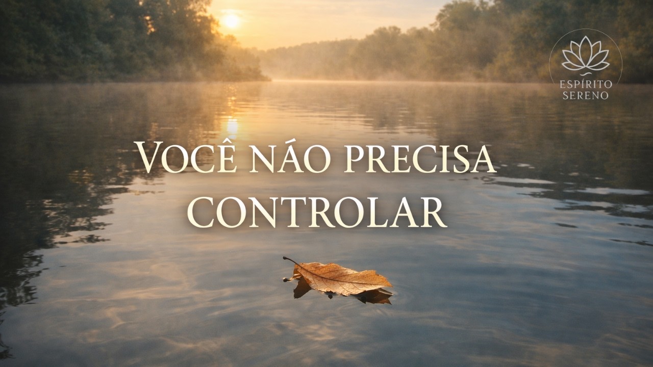 Soltar o Controle e Confiar no Fluxo | Meditação Guiada para Paz Interior