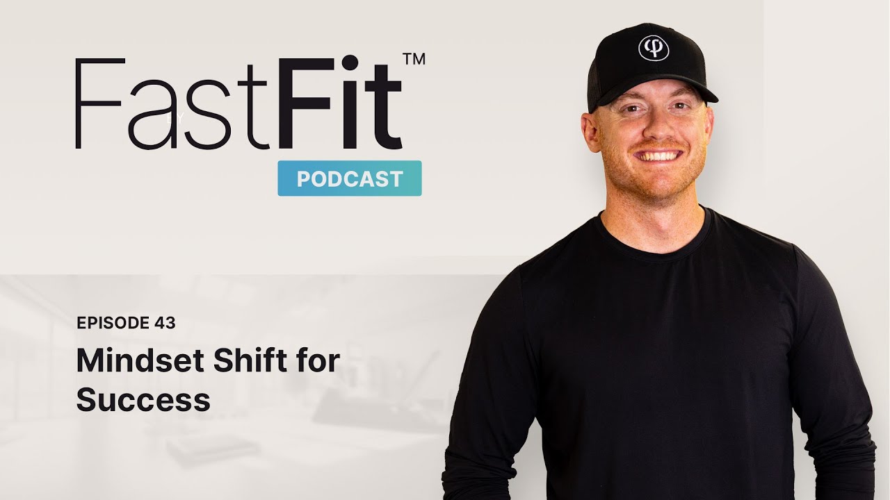 Подкаст FastFit № 43 — Изменение мышления для достижения успеха