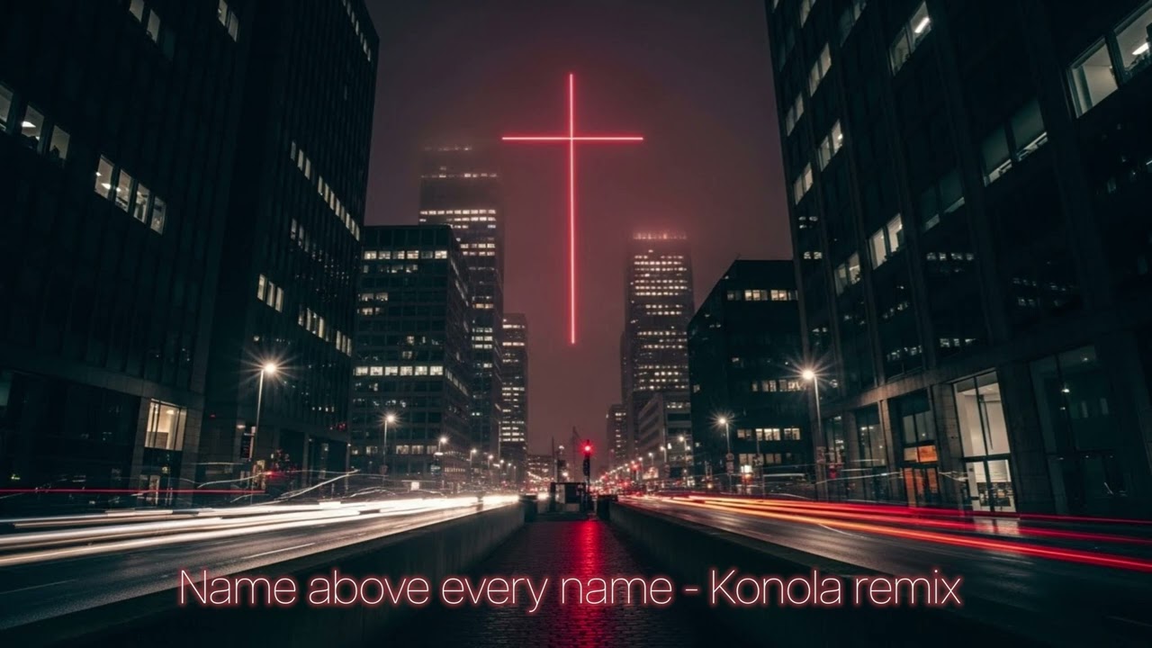 Name above every name - Konola remix