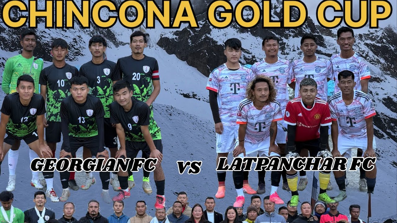 CHINCONA GOLD CUP   🏆⚽️GEORGIAN FC VS LATPANCHAR FC⚽️🏆