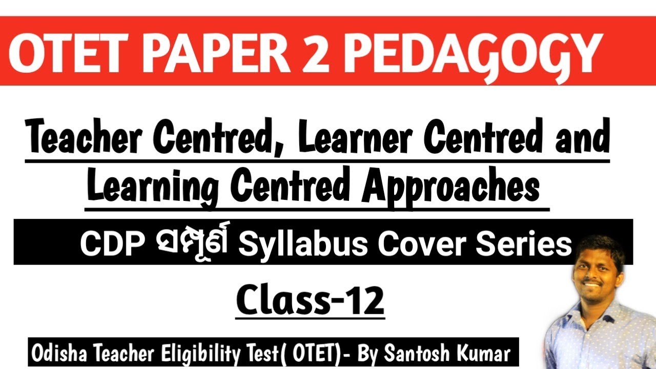 Teacher Centred, Learner Centred and Learning Centred Approach||OTET PAPER 2||Pedagogy||Class-12||