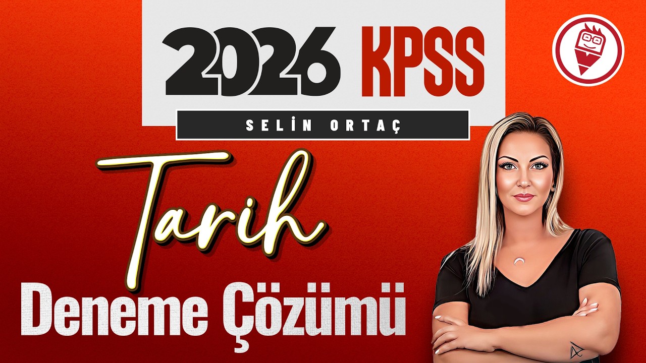 2026 KPSS Tarih - Ücretsiz Deneme Çözümü - Selin ORTAÇ