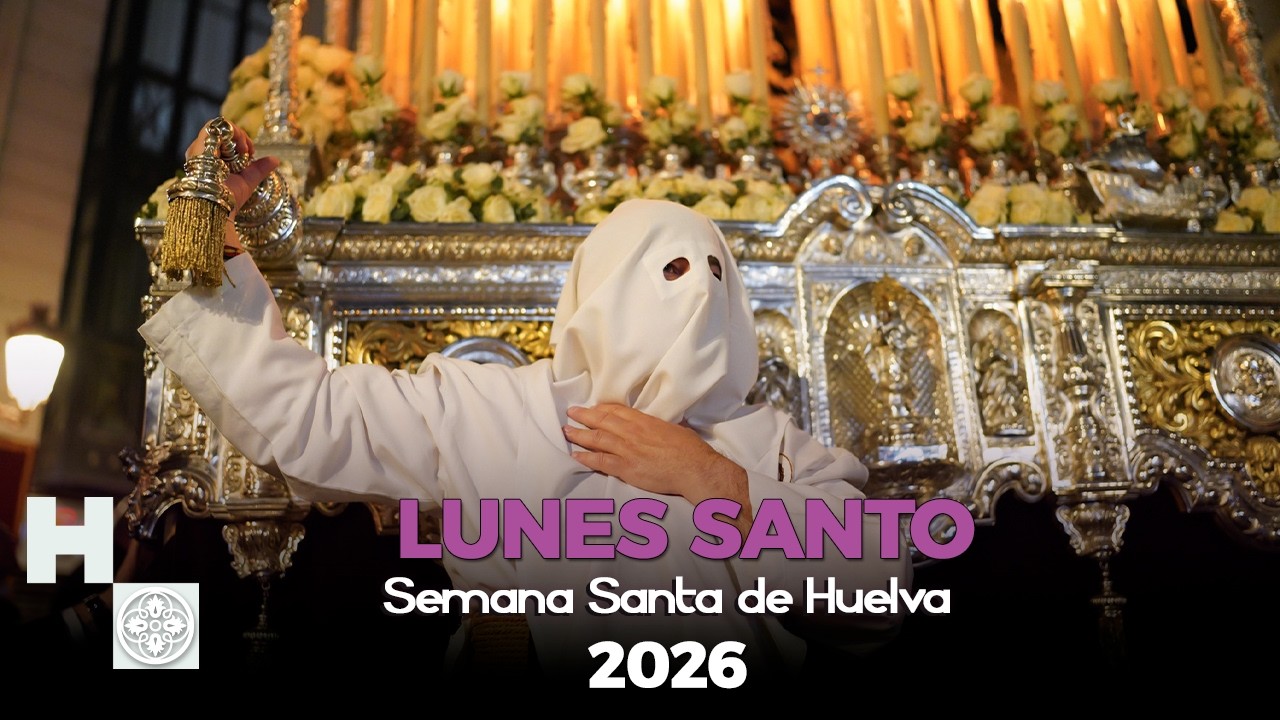 LUNES SANTO - SEMANA SANTA DE HUELVA 2026