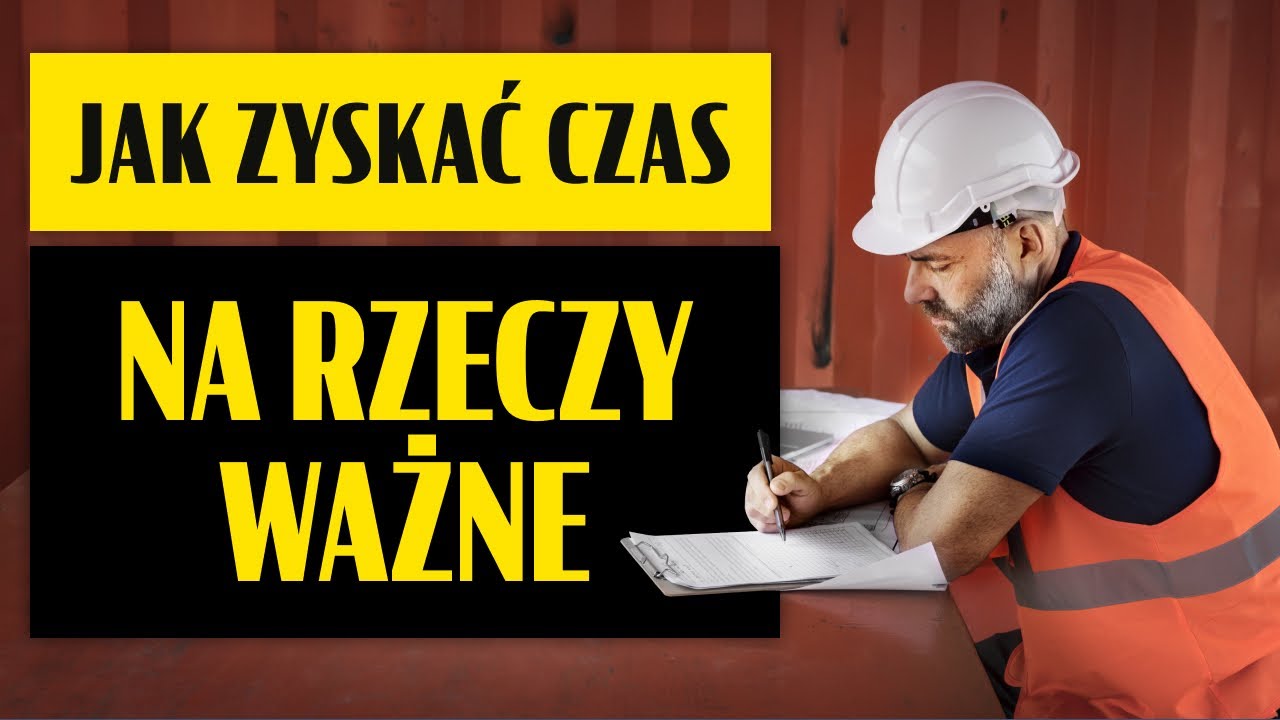 Jak skutecznie optymalizować CZAS w firmie remontowo-budowlanej