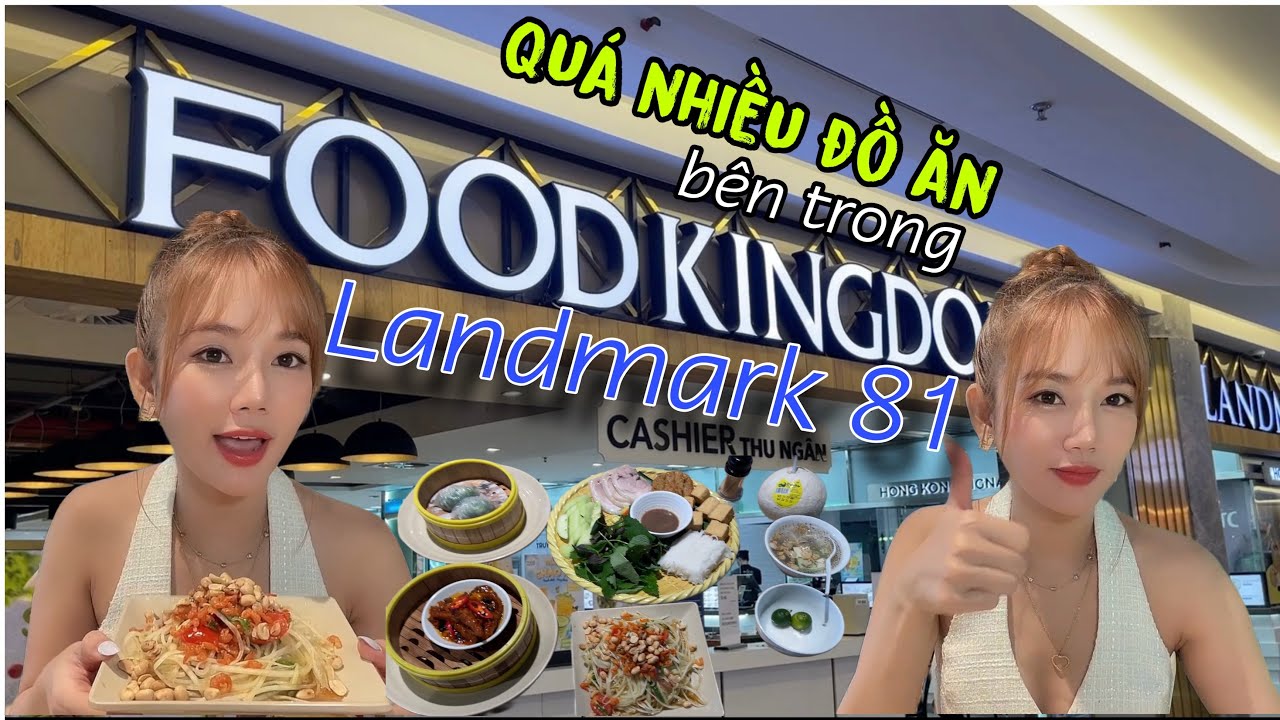 Ăn sập khu ẩm thực trong Landmark 81 tập 2 What to eat inside Landmark 81 building? P2