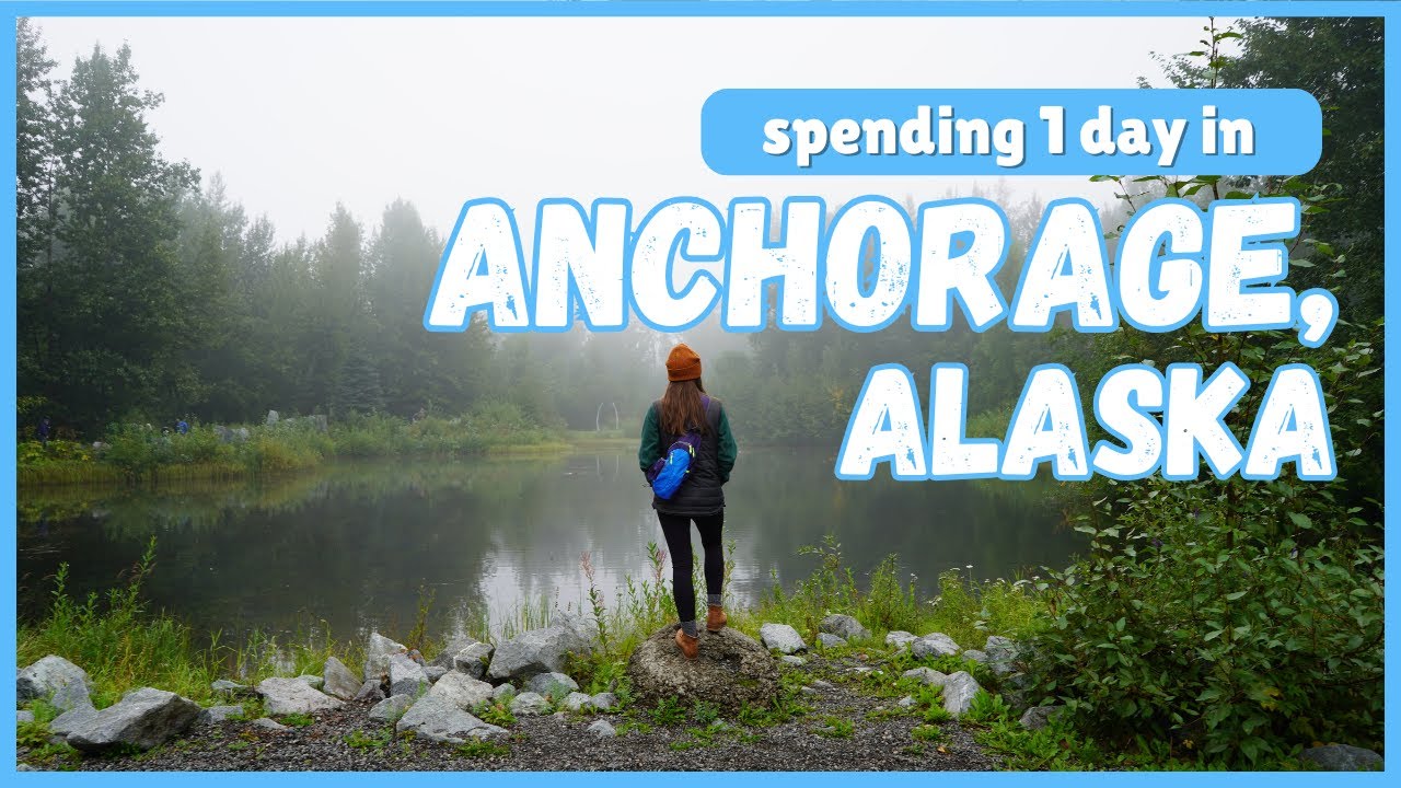 The perfect 1 day itinerary in Anchorage, Alaska