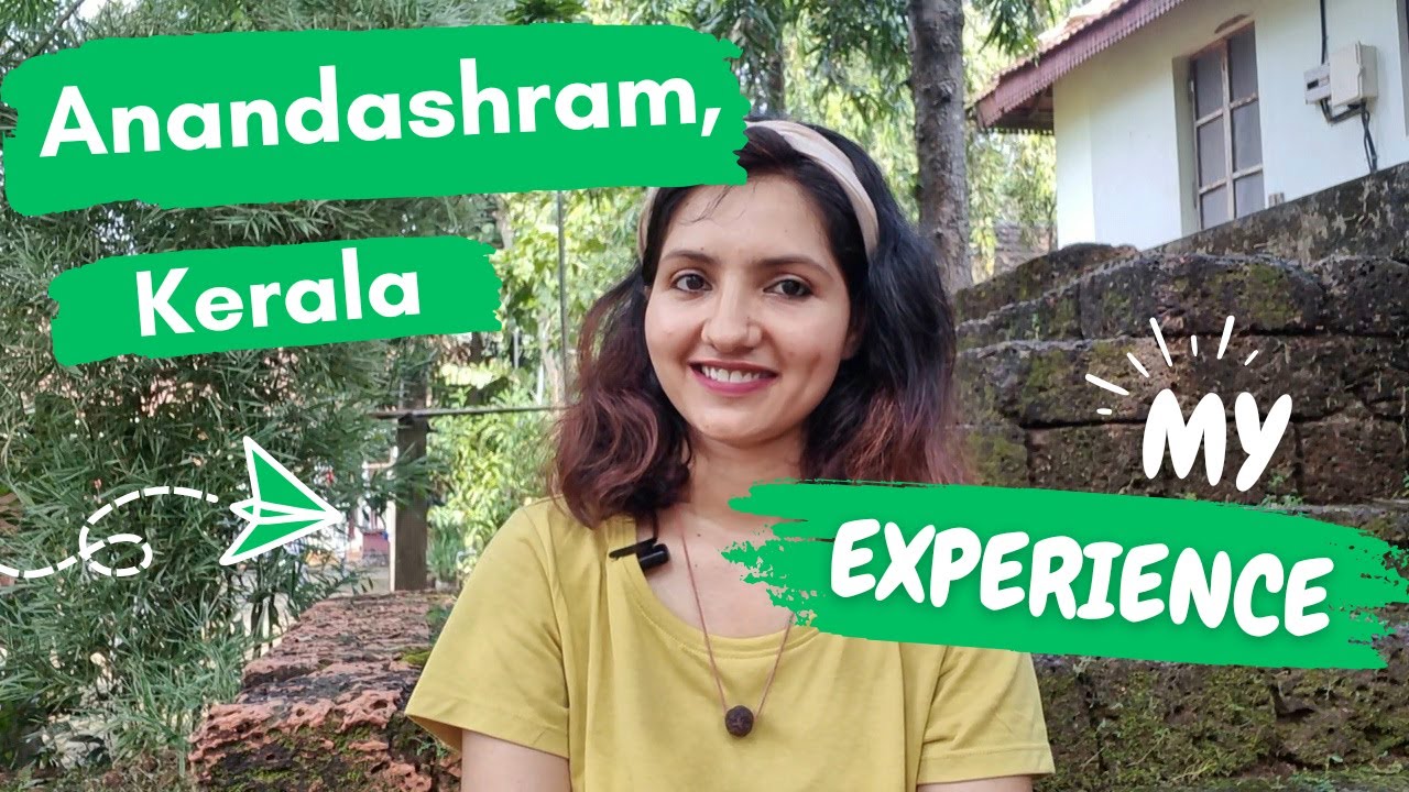 Aanadashram, Kerala - Sharing My Experience #anandashram