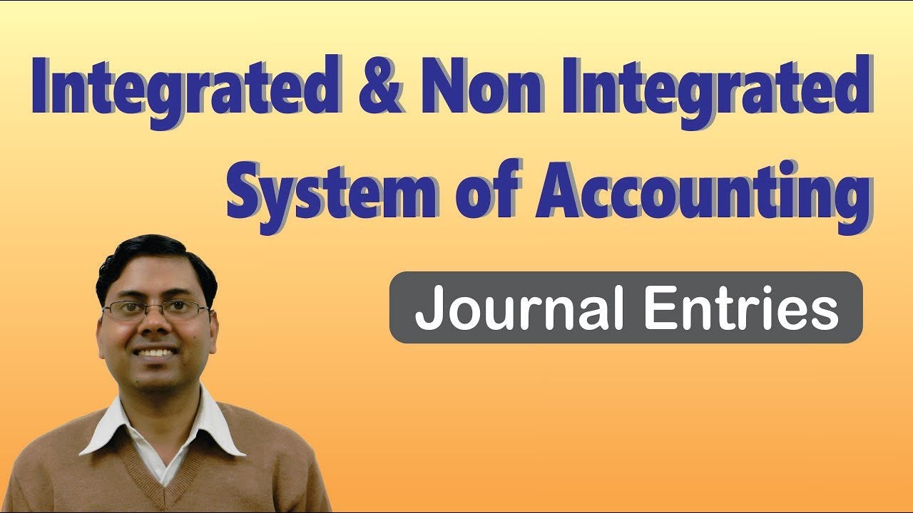 #2 Integral/Integrated and Non Integrated Accounting [Journal Entries] ~ Cost Accounting