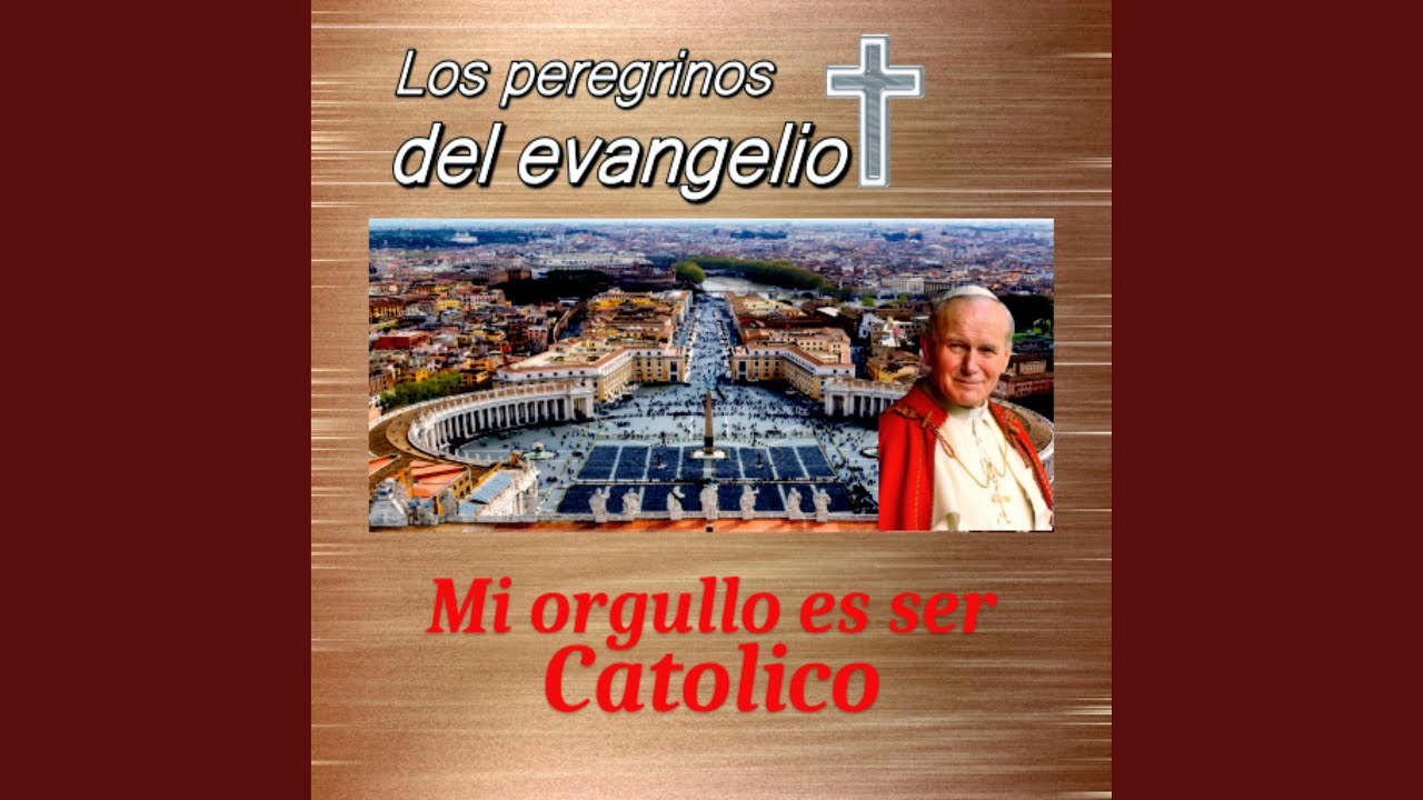 Mi orgullo es ser catolico (feat. Los Peregrinos del evangelio)