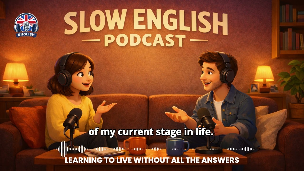🎧 Learning to Live Without All the Answers | Slow English Podcast