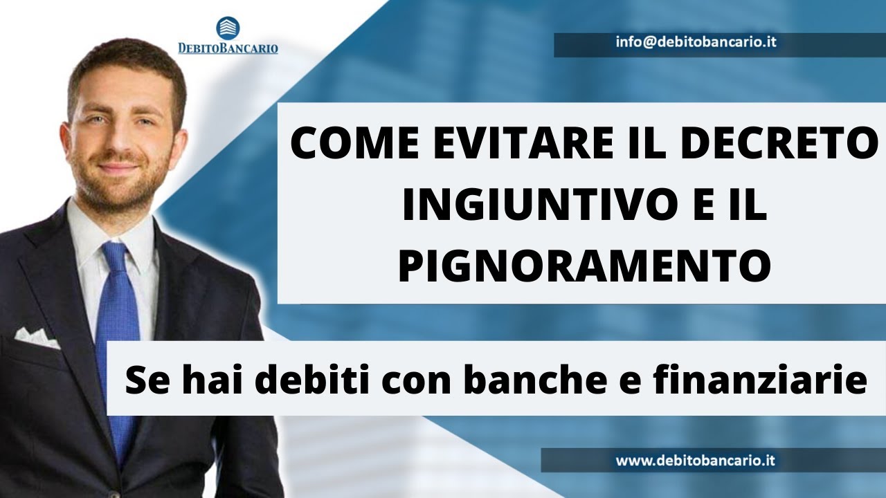Come EVITARE il DECRETO INGIUNTIVO E IL PIGNORAMENTO di banche e finanziarie