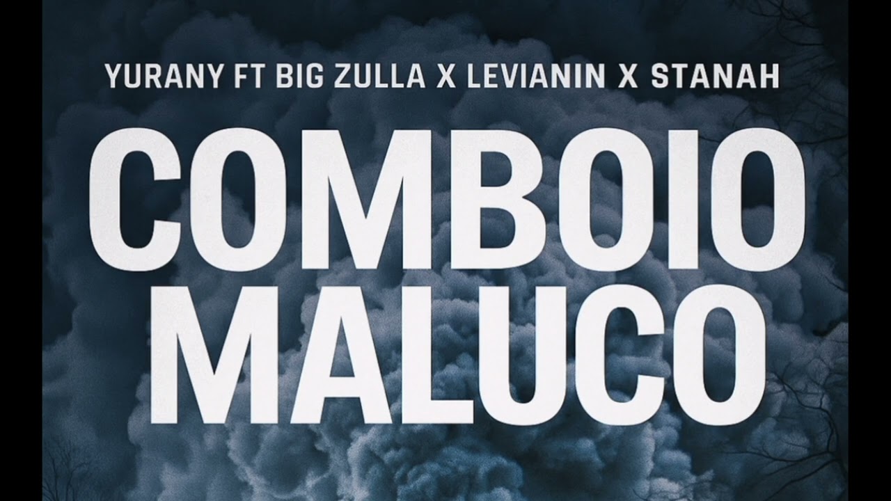Yurany ft Big Zulla, Levianin & Stanah - Comboio Maluco (Audio Oficial)