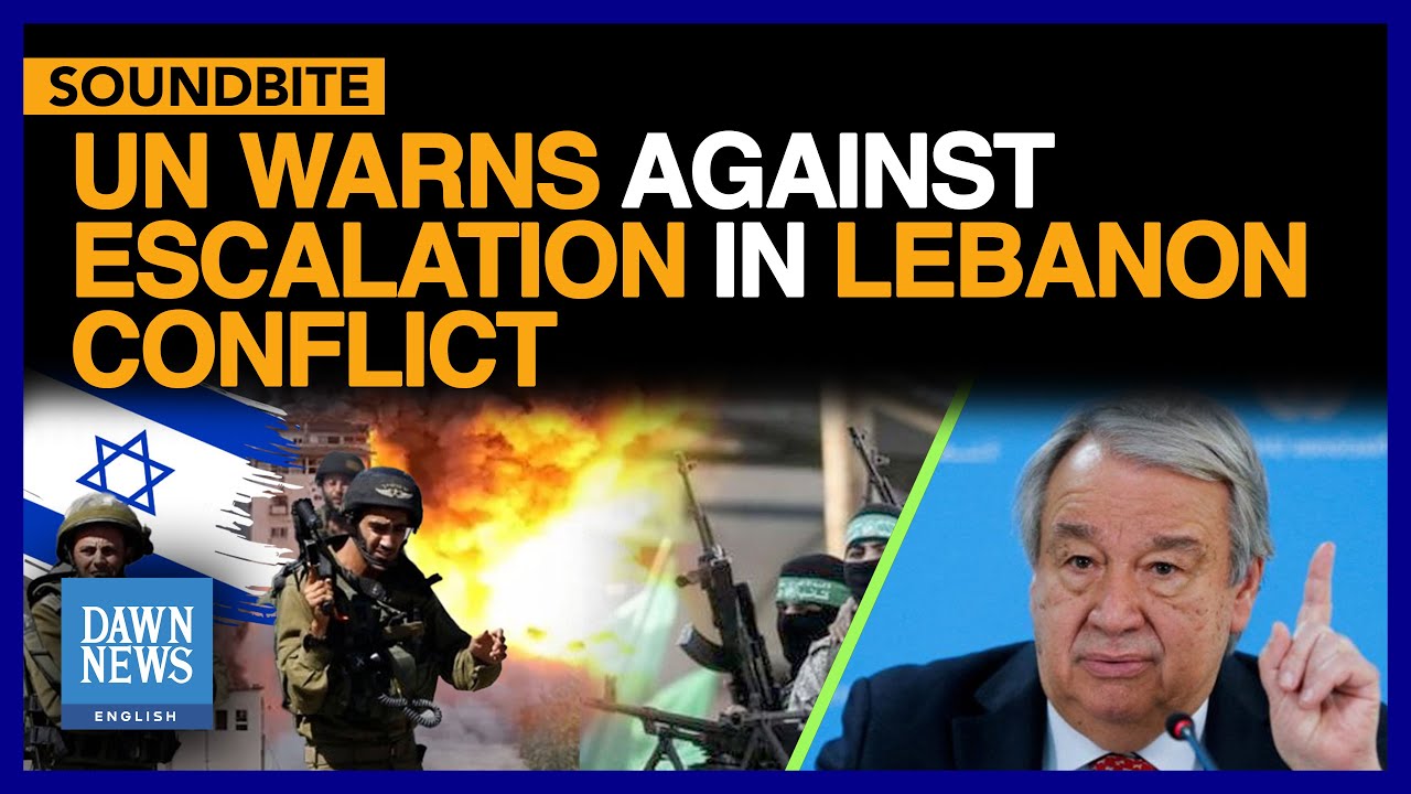 Full Speech: UN Chief Warns Against Escalation In Israel-Hezbollah War | Dawn News English