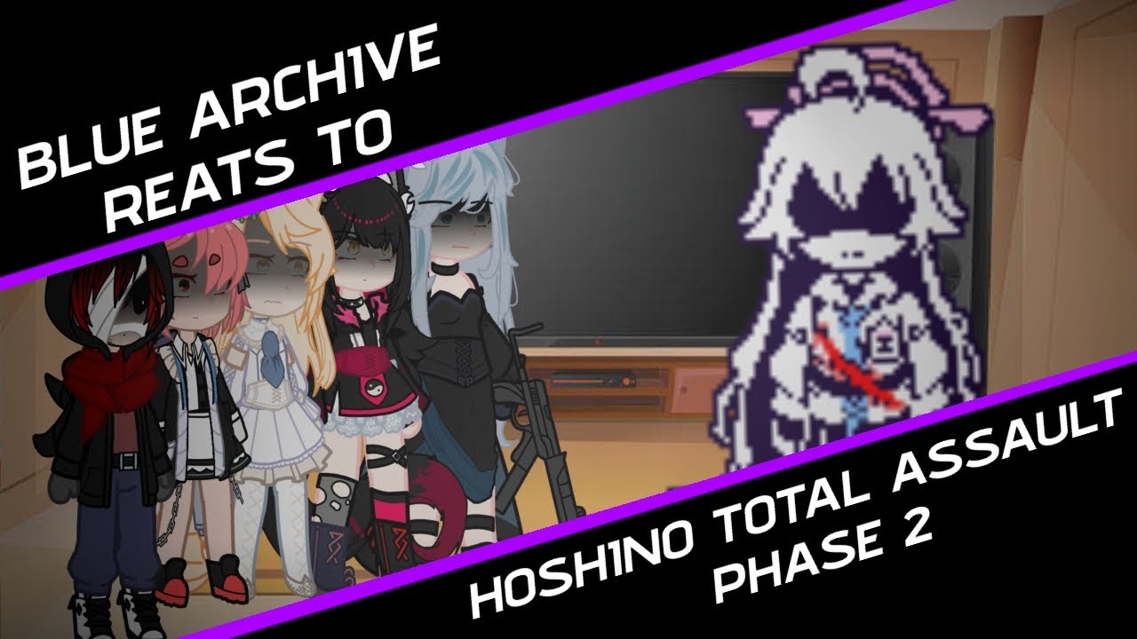 Blue archive reacts to Hoshino Total Assault Phase 2 | Neon1094