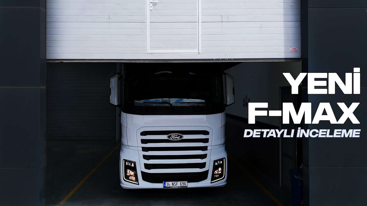 Yeni Ford Trucks F-MAX 510 | Türkiye'de İlk Detaylı İnceleme!