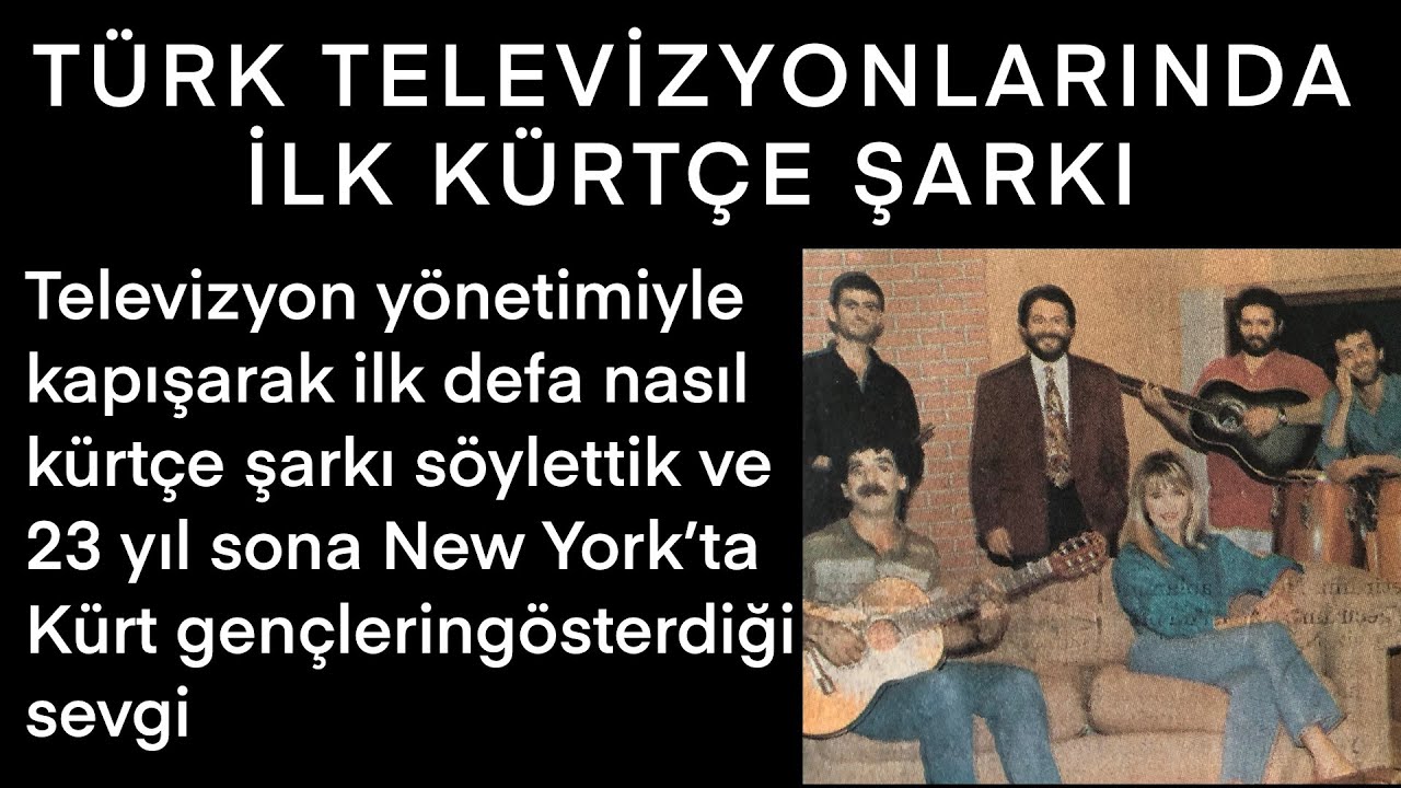 1992de televizyonda ilk defa Kürtçe şarkı ve 23 yıl sonra New York'ta bunla ilgili ne oldu...