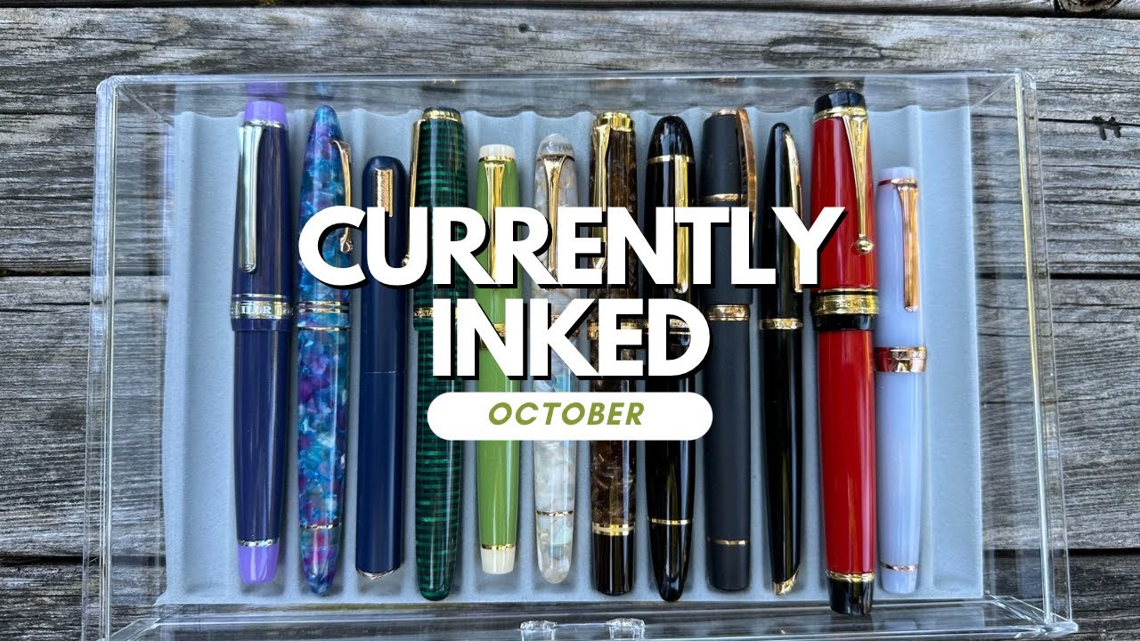 October 2024 Currently Inked Fountain Pens