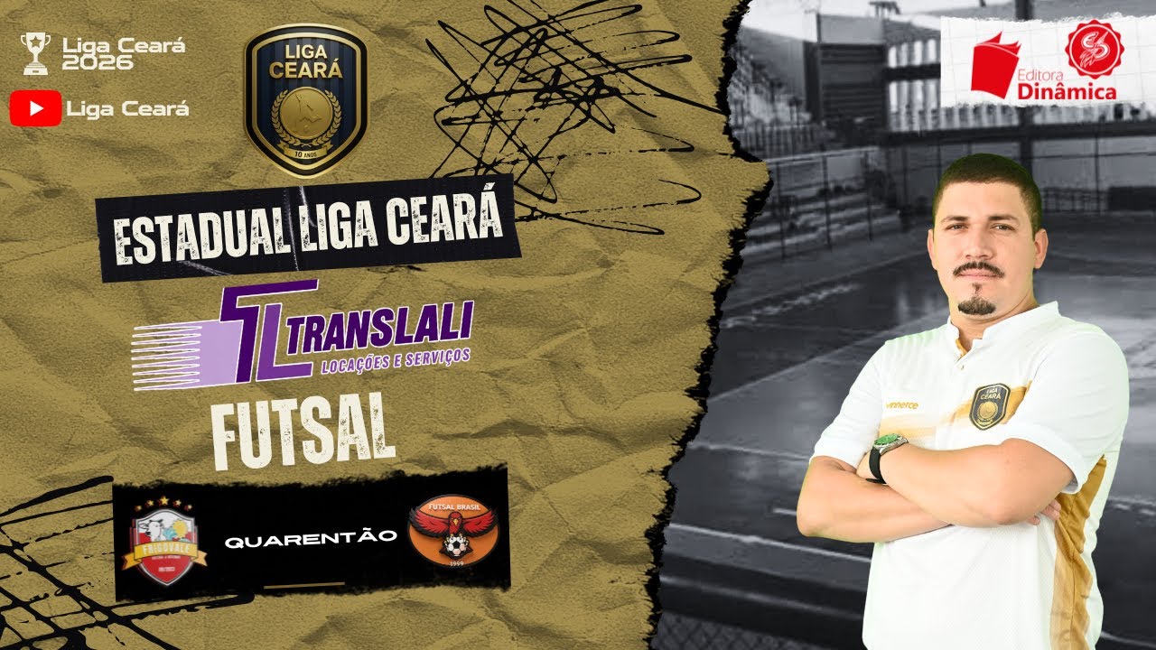 Estadual Liga Ceará Translali de Futsal 2026: Frigovale/Redenção x Futsal Brasil - Quarentão