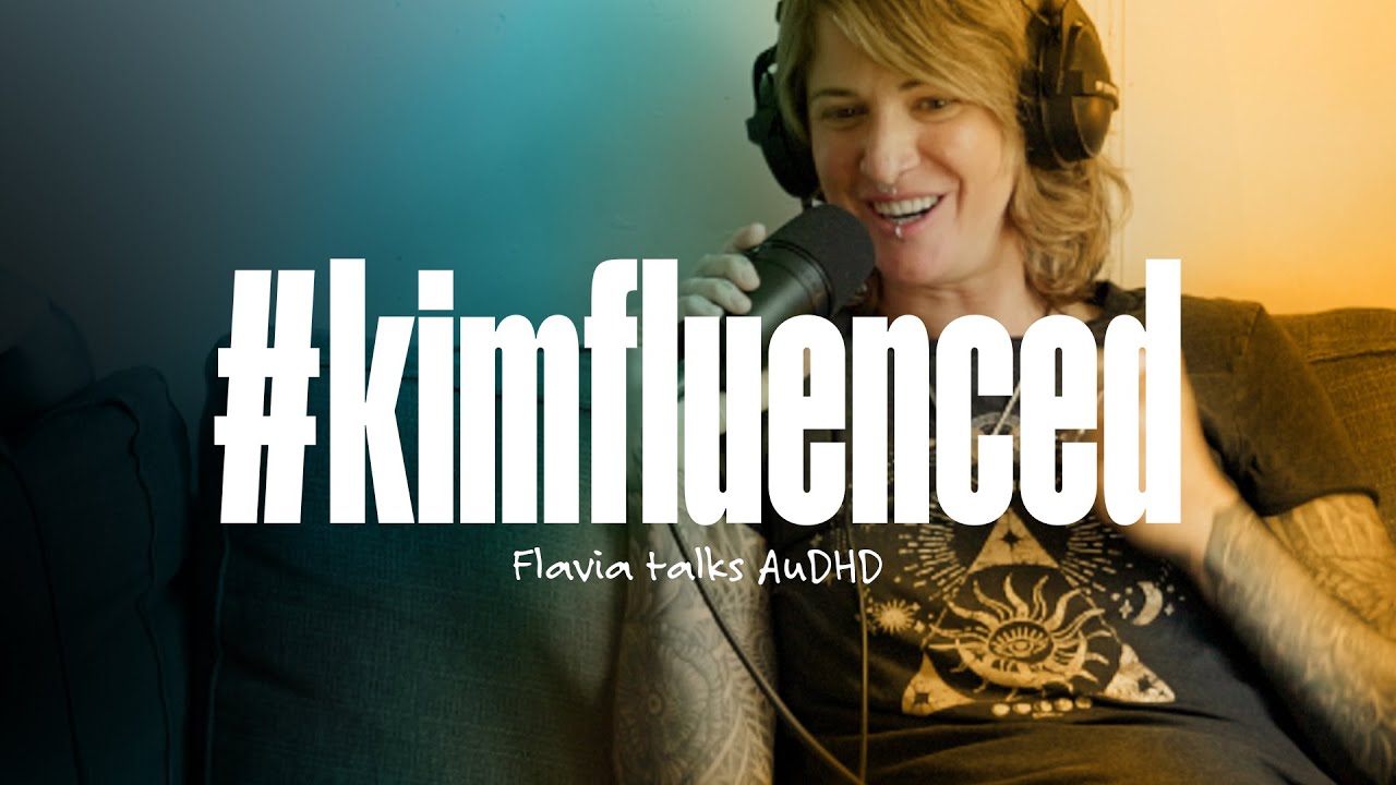Flavia talks AuDHD #kimfluenced