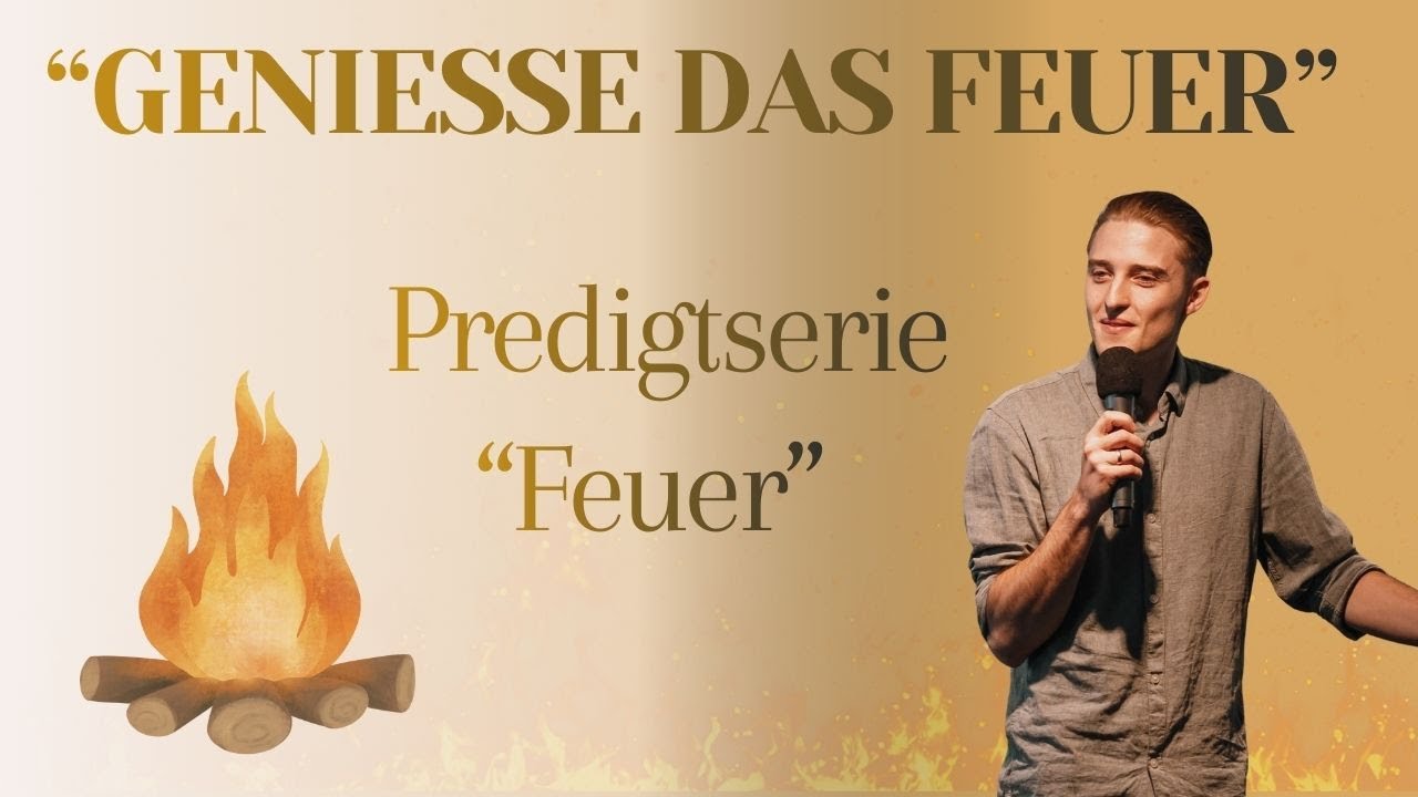 Genieße das Feuer Gottes | Predigt