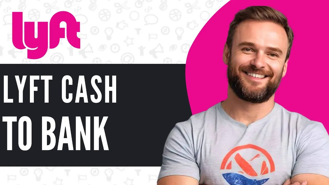 How To Transfer Lyft Cash To Bank Account - Full Guide 2025