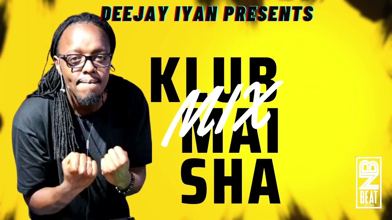 DJ IYAN KLUB MAISHA MIXTAPE