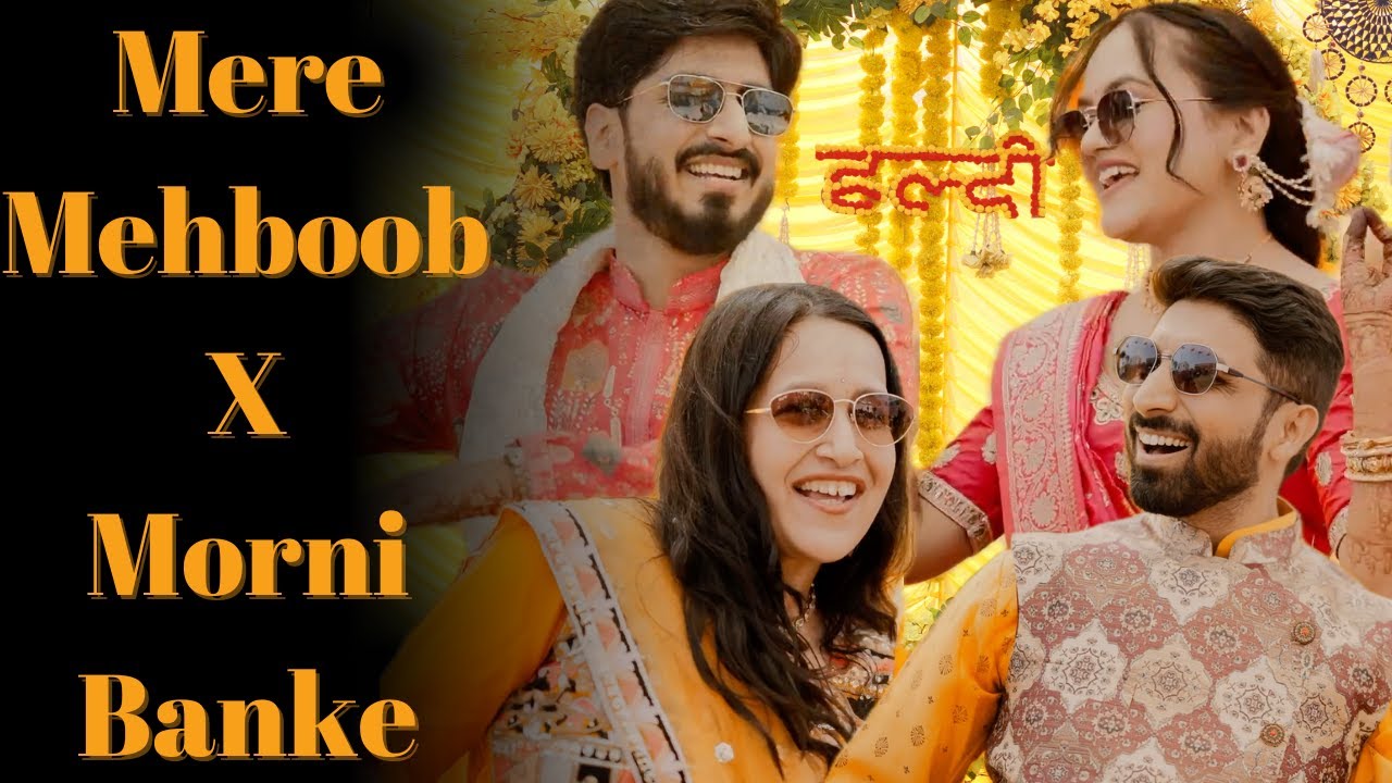 Best Haldi Choreography | Mere Mehboob x Morni Banke | Group Choregraphy