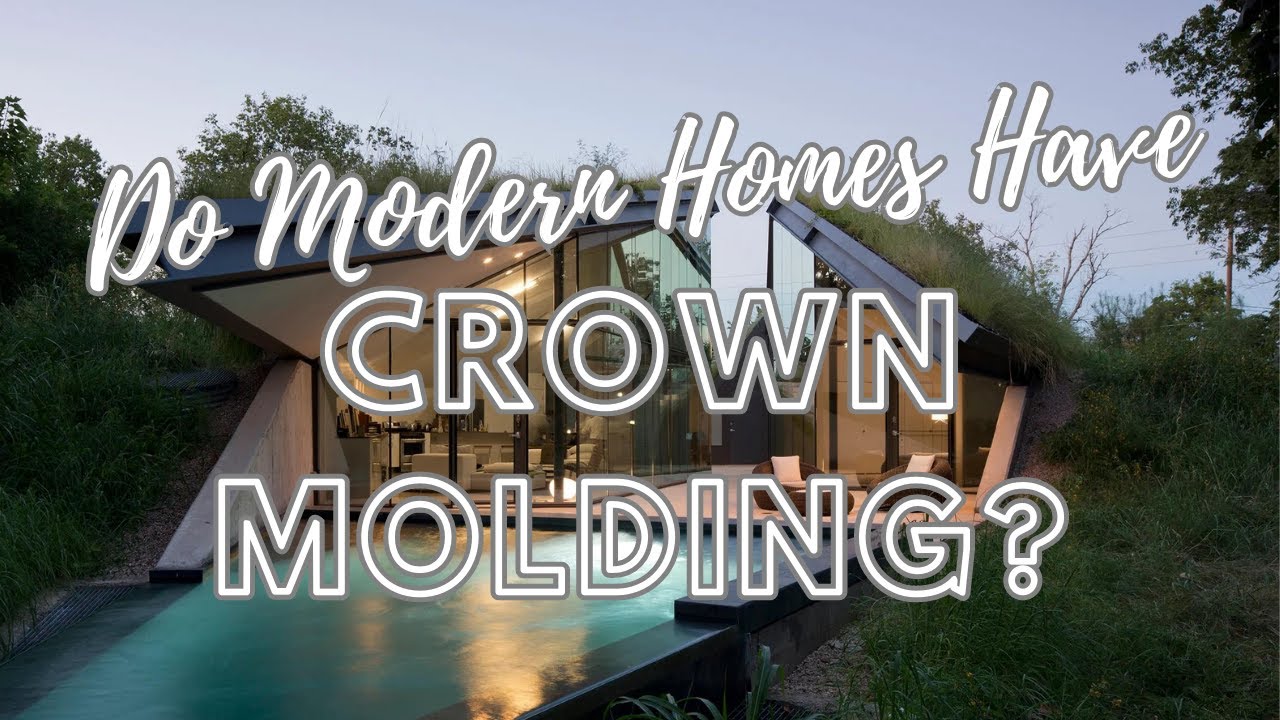 Do Modern Homes Have Crown Molding?