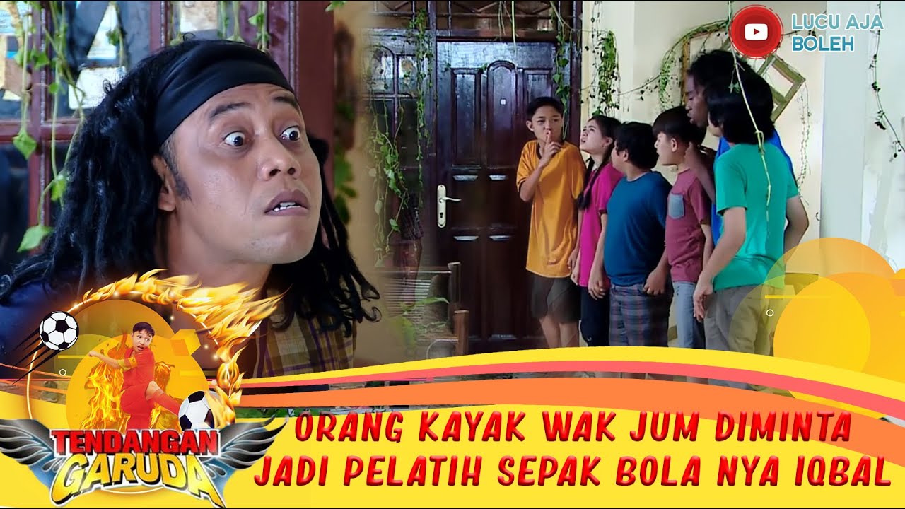 ORANG KAYAK WAK JUM DIMINTA JADI PELATIH SEPAK BOLA NYA IQBAL-TENDANGAN GARUDA