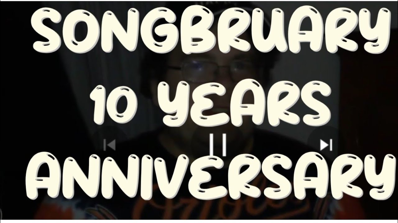 Songbruary 10th year anniversary