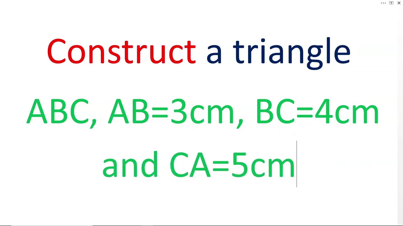 Постройте треугольник ABC, в котором AB = 3 см, BC = 4 см, CA = 5 см.