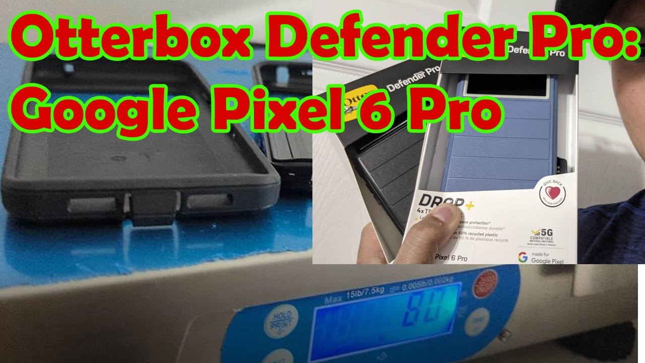 Best Case Protection for Google Pixel 6 Pro:  Otterbox Defender Pro Review