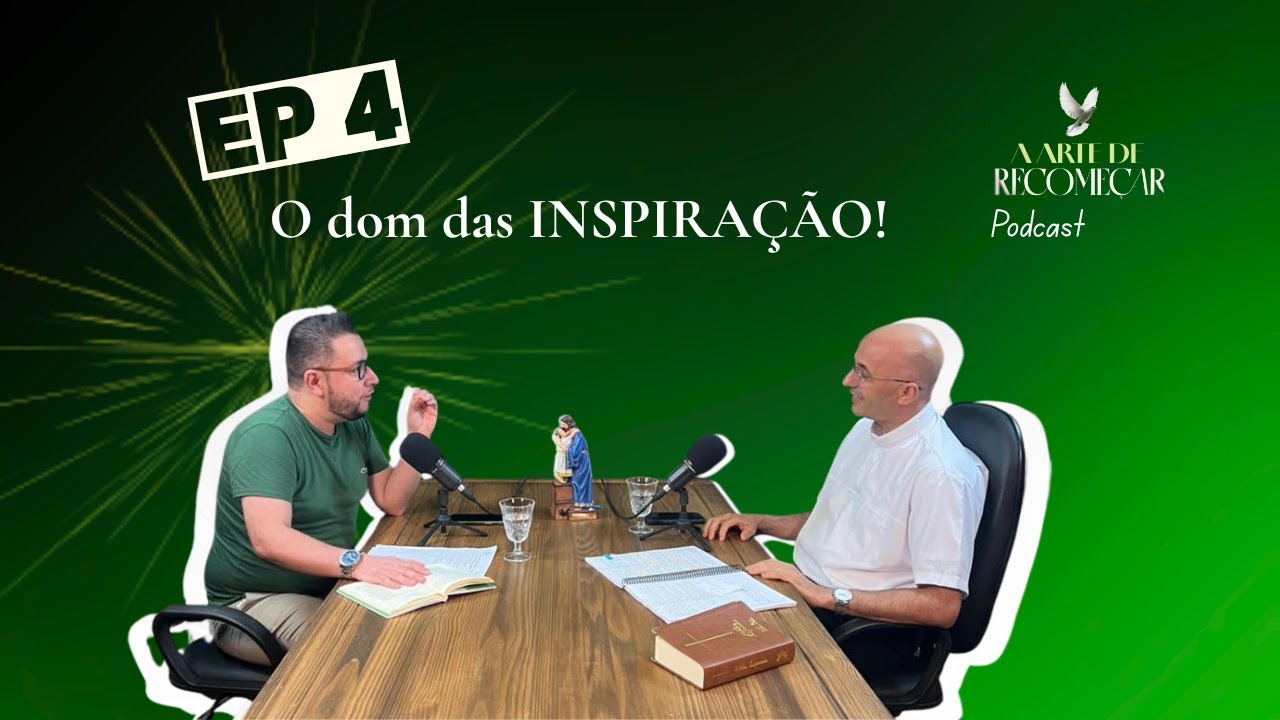 A Arte de Recomeçar | Ep. 04 — O dom da inspiração: quando Deus ilumina por dentro