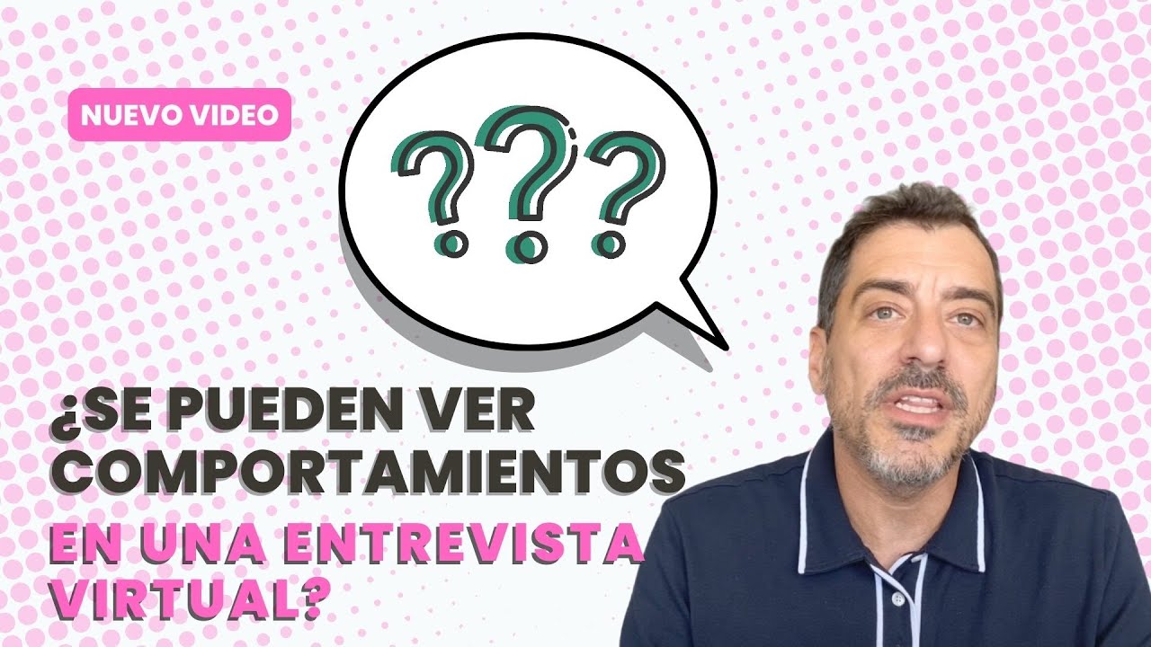 ¿Se pueden observar comportamientos en entrevistas de selección virtuales?