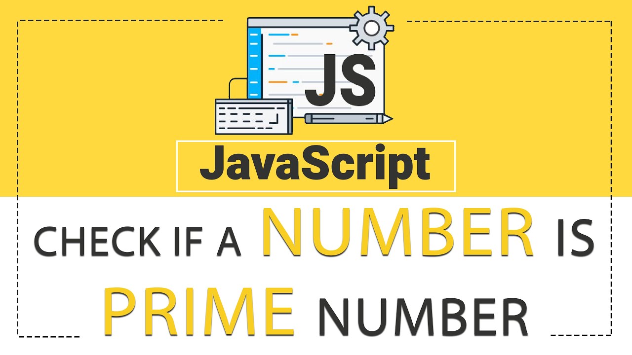 #11 JavaScript Program to Check if a Number is a Prime Number