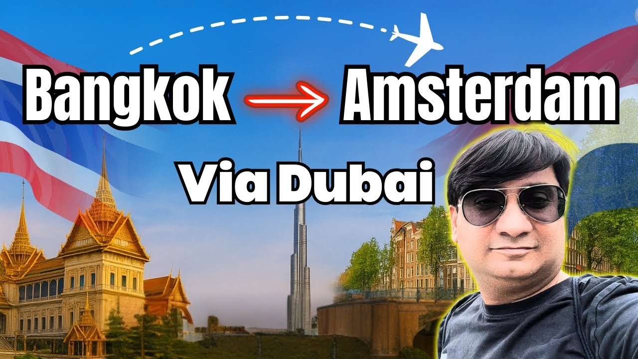 Bangkok to Amsterdam via Dubai ✈️ | Netherlands Travel Vlog 2025