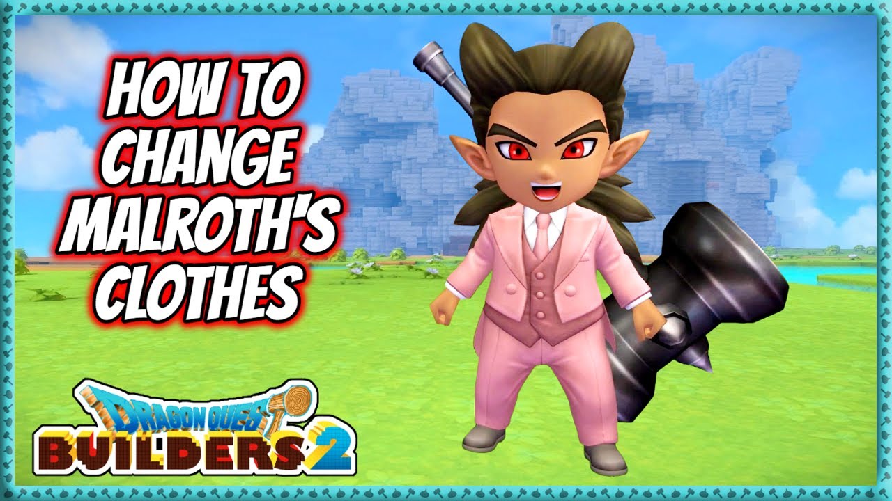 Dragon Quest Builders 2 | How To Change Malroths Clothes