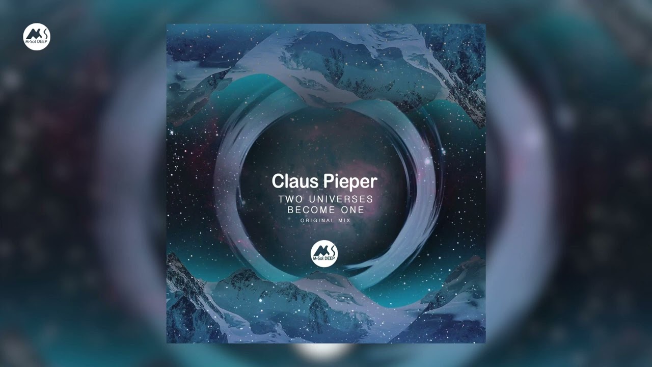 Claus Pieper - Two Universes Become One [ M-Sol DEEP]