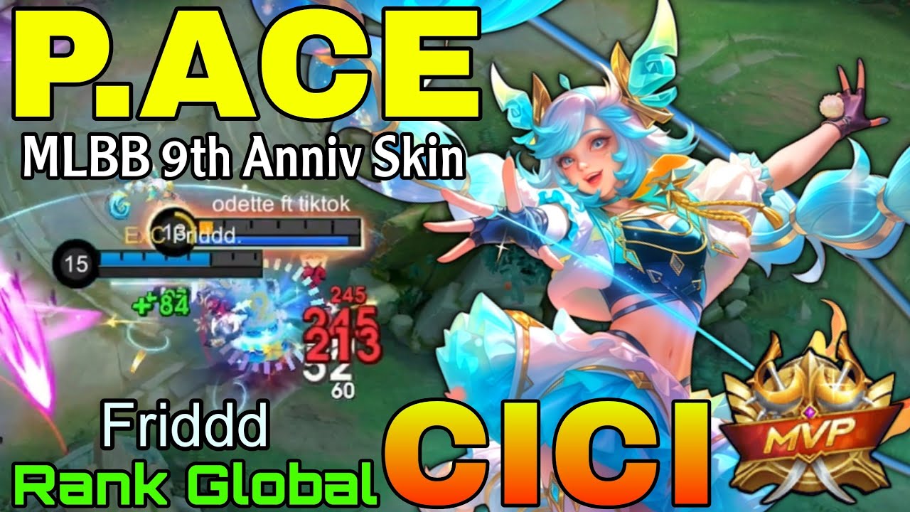 P.ACE Cici New 9th Anniversary Skin Gameplay-  Top Global Cici by Friddd - Mobile Legends