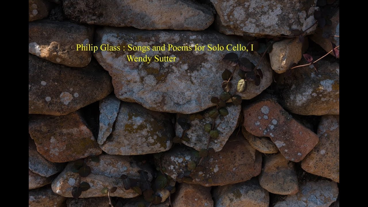 Glass : Songs and Poems for Solo Cello, I