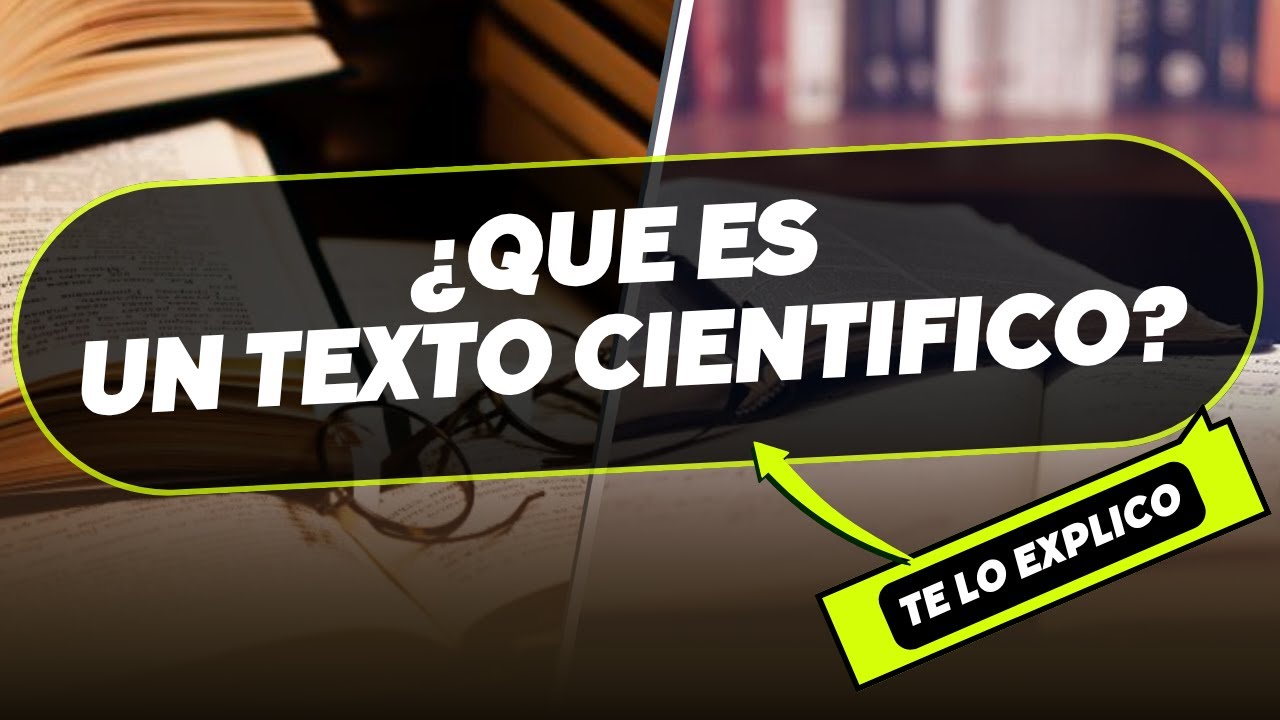 &iquest;QUE ES UN TEXTO CIENTIFICO? Tipos, caracter&iacute;sticas, en minutos.
