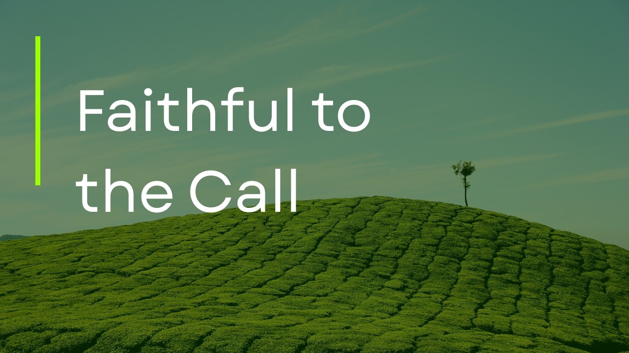 Faithful to the Call